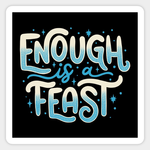 Enough Is a Feast Sticker by Tobe_Fonseca